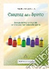 Essenze dello spirito. Energia del regno vegetale per ritrovare l'armonia nello spirito libro