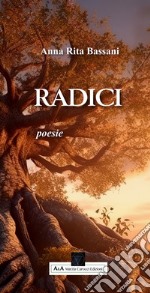 Radici. Poesie libro