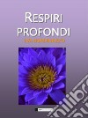 Respiri profondi. Poesie e riflessioni libro