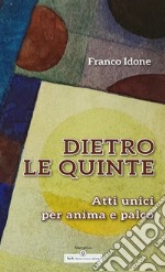 Dietro le quinte. Percorsi per anima e palco libro