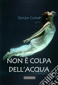 Non è colpa dell'acqua libro