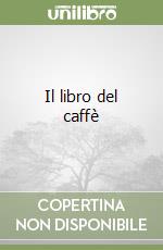 Il libro del caffè libro