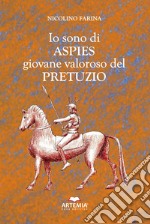 Io sono di Aspies giovane valoroso del Pretuzio libro