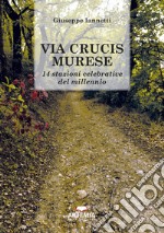 Via crucis murese. 14 stazioni celebrative del millennio libro