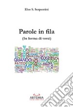 Parole in fila. (In forma di versi) libro