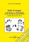 Notte di sangue e di fuoco a Tortoreto. (I processi Venanzi e Varzè - 1915-17) libro