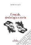 Il maiale, simbologia e storia libro di Farina Nicolino