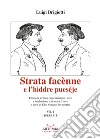 Strata facènne e l'hìddre pueséje. Testo teramese e italiano. Ediz. critica. Vol. 1: 1885-1915 libro