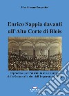 Enrico Sappia davanti all'Alta Corte di Blois. Il processo per l'attentato alla sicurezza dello Stato e alla vita dell'Imperatore (1870) libro