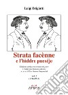 Strata facènne e l'hìddre pueséje. Testo teramese e italiano. Vol. 2: 1916-1933 libro di Brigiotti Luigi Serpentini E. S. (cur.)