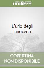 L'urlo degli innocenti libro