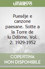 Pueséje e canzone paesane. Sotte a la Torre de lu Ddòme. Vol. 2: 1929-1952 libro