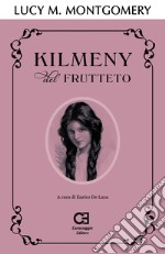 Kilmeny del frutteto. Ediz. integrale libro