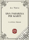 Una parabola per mariti libro di Webster Jean Chiaromonte M. (cur.)