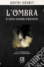 L'ombra e altri oscuri racconti libro