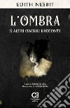 L'ombra e altri oscuri racconti libro