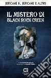 Il mistero di Black Rock Creek. Ediz. integrale libro