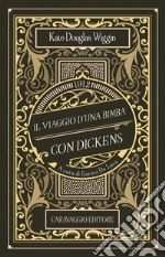 Il viaggio d'una bimba con Dickens libro