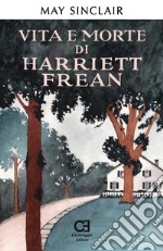 Vita e morte di Harriett Frean. Ediz. speciale libro