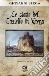 Le storie del castello di Trezza. Ediz. speciale libro di Verga Giovanni De Luca E. (cur.)