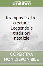 Krampus e altre creature. Leggende e tradizioni natalizie libro