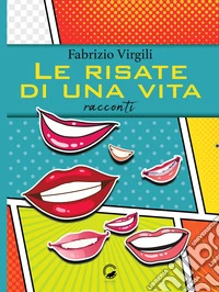 Le risate di una vita libro