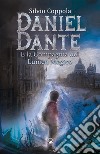 Daniel Dante e la Compagnia del Lumen Magico libro di Coppola Silvio