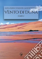 Vento di duna. Haiku. Ediz italiana e inglese. Ediz. bilingue libro