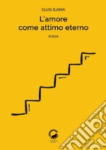 L'amore come attimo eterno libro