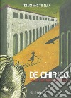 De Chirico. Interno metafisico con biscotti libro di Vilella Sebastiano