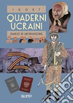 Quaderni ucraini. Vol. 2: Diario di un'invasione libro