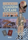 Quaderni ucraini. Vol. 2: Diario di un'invasione libro