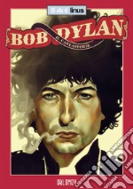 Bob Dylan. Il cantastorie libro