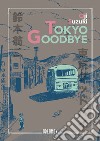 Tokyo goodbye libro di Suzuki Oji