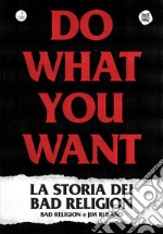 Do what you want. La storia dei Bad Religion