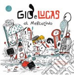 Giò e Lucas al mercatino. Ediz. illustrata libro