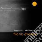 Filo filo d'ombra. Ediz. illustrata libro