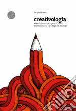 Creativologia. Boskov, lucertole, capezzoli, xanax e l'affascinante caso degli albi illustrati libro