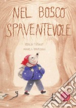 Nel bosco spaventevole. Ediz. a colori libro