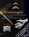 Ultraimmagini. Verso la producibilità elettronica del cinema attraverso le metamorfosi delle arti libro