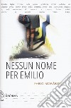 Nessun nome per Emilio libro di Morabito Fabio