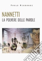 Nannetti. La polvere delle parole