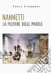 Nannetti. La polvere delle parole libro