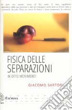 FISICA DELLE SEPARAZIONI in otto movimenti 