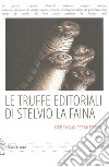 Le truffe editoriali di Stelvio la faina libro di Tonietto Stefano