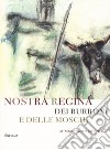 Nostra regina dei burroni e delle mosche libro