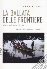 La ballata delle frontiere. Storie dal Secolo belva