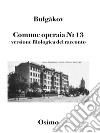 Comune operaia N° 13. Versione filologica del racconto libro