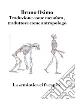 Traduzione come metafora, traduttore come antropologo. La semiotica ci fa capire libro