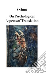 On psychological aspects of translation libro